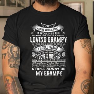 Father s Day He Will Always Be My Grampy Dad Father Grandpa T Shirt Itees Global 1