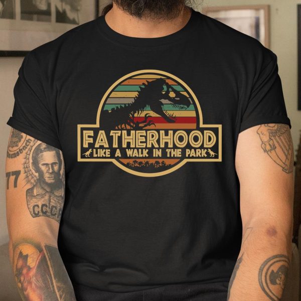 Fatherhood Like A Walk In The Park Retro Vintage T-Rex Dinosaur Father’s Day For Dad T Shirt  Itees Global