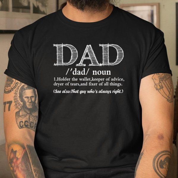 Father’s Day Dad holder the wallet keeper of advice dryer of tears and fixer of all things shirt T Shirt  Itees Global