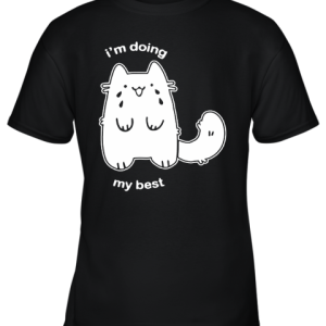 Fluffy Plusheen Cat I’m Doing My Best Youth T-Shirt –