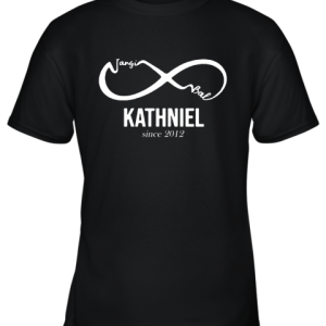 Forever Jangi Bal Nad KathNiel Since 2012 Youth T-Shirt –