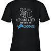 Fuck It Let’s Have A Beer And Watch The Detroit Lions Youth T-Shirt –