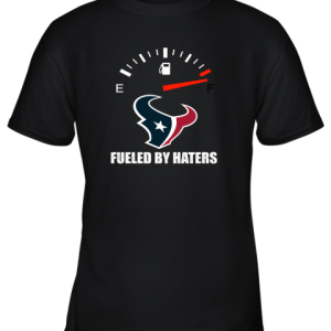 Fueled By Haters Maximum Fuel Houston Texans Youth T-Shirt –