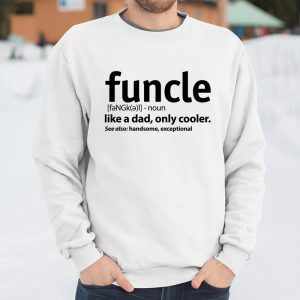 Funcle Like A Dad Only Cooler T Shirt Itees Global 3