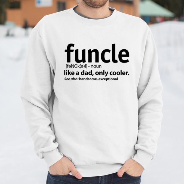 Funcle Like A Dad Only Cooler T Shirt  Itees Global