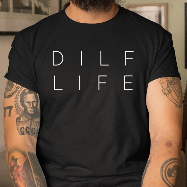 Funny DILF LIFE Dad Humor Jone T Shirt  Itees Global