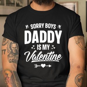 Funny Girls Love Shirt Cute Sorry Boys Daddy Is My Valentine T Shirt Itees Global Funny Girls Love Shirt Cute Sorry Boys Daddy Is My Valentine T Shirt Itees Global