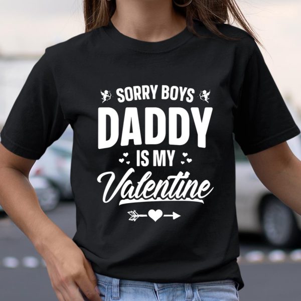 Funny Girls Love Shirt Cute Sorry Boys Daddy Is My Valentine T Shirt  Itees Global