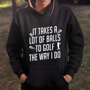 Funny Golf Shirts for Men Takes a Lot of Balls Golf Dad T Shirt Itees Global 4