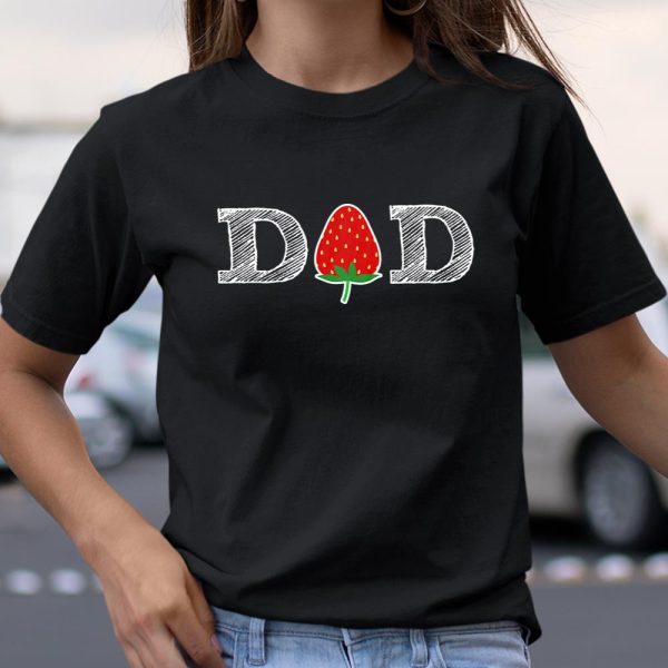Funny Strawberry Dad Fruit Gift Shirt Berry Father T Shirt  Itees Global