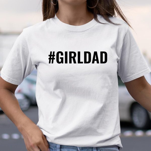 Girl Dad Black Letter T Shirt  Itees Global