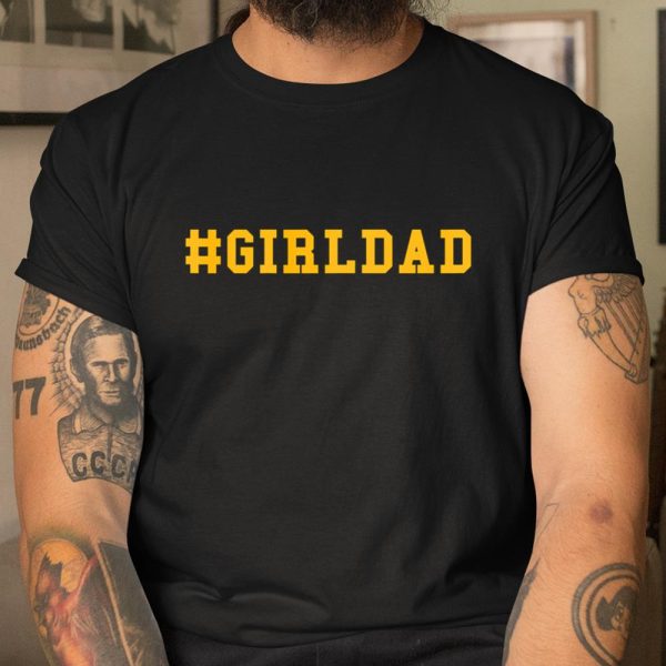 Girl Dad #GirlDad T Shirt  Itees Global