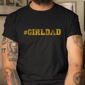 Girl Dad Proud Father of Girls Girl Dad Cool Fun Distressed T Shirt Itees Global 1