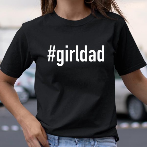 #Girldad Girl Dad T Shirt  Itees Global