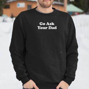 Go Ask Your Dad Funny Mom T Shirt Itees Global 3