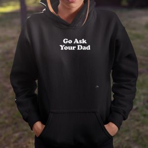 Go Ask Your Dad Funny Mom T Shirt Itees Global 4