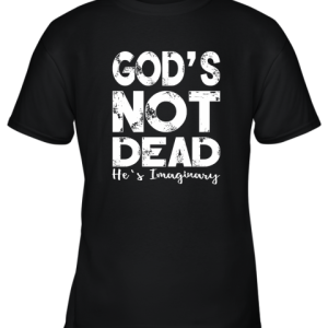 God’s Not Dead He’s Imaginary Youth T-Shirt –