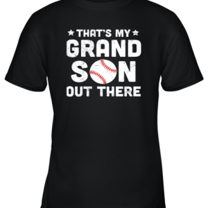 Grandma That’s My Grandson Out There Baseball Youth T-Shirt –