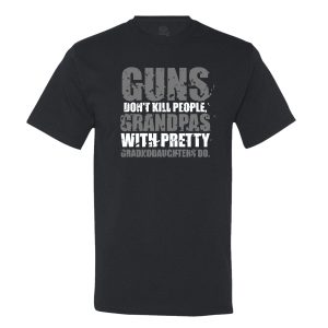 Guns Don’t Kill People, Grandpas With Pretty Granddaughters Do Men’s T-Shirt