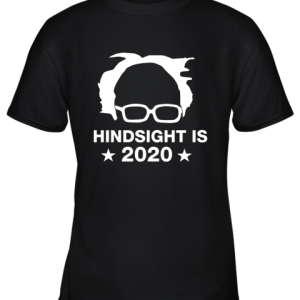 Hindsight Is 2020 Bernie Sanders Youth T-Shirt –