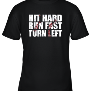 Hit Hard Run Fast Turn Left Baseball Playing Hitting Coach Youth T-Shirt –