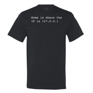 Home Is 127.0.0.1 T-shirt