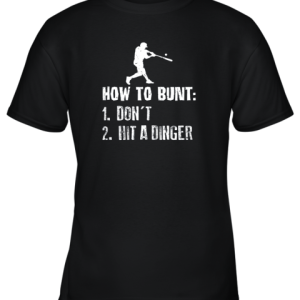 How To Bunt Don’t Hit A Dinger Shirt Funny Baseball Youth T-Shirt –
