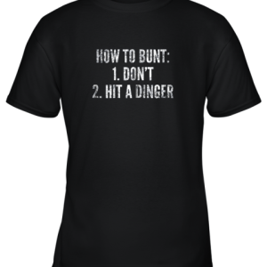 How To Bunt, Hit a Dinger Funny Baseball Player Home Run Fun Youth T-Shirt –