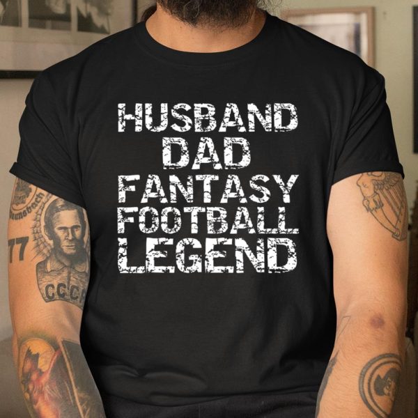 Husband Dad Fantasy Football Legend Shirt Funny Father T Shirt  Itees Global