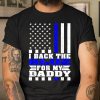 I Back The Blue For My Daddy Proud Police Daughter Son Thin Blue Line T Shirt  Itees Global