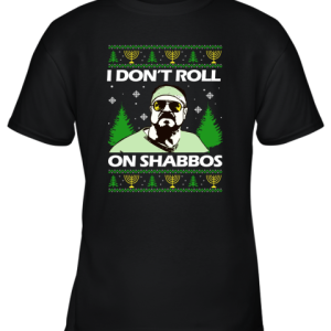 I Don’t Roll On Shabbos Ugly Youth T-Shirt –
