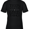 I Drink And I Know Things Beer Mug Youth T-Shirt –
