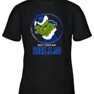 I Hate People But I Love My Buffalo Bills Grinch NFL Youth T-Shirt –