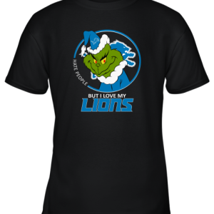 I Hate People But I Love My Detroit Lions Grinch NFL Youth T-Shirt –