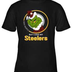 I Hate People But I Love My Pittsburgh Steelers Grinch NFL Youth T-Shirt –