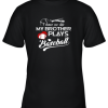 I Have No Life My Brother Plays Baseball Shirt Funny Gifts Youth T-Shirt –