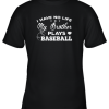 I Have No Life My Brother Plays Baseball Shirt Sister Gift Youth T-Shirt –