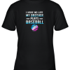 I Have No Life My Brother Plays Baseball Sport Lovers Youth T-Shirt –