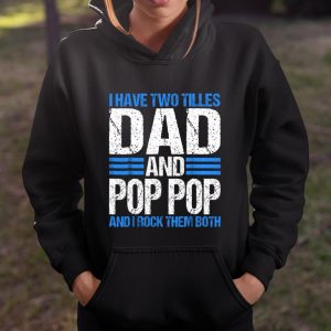 I Have Two Titles Dad And Pop Pop Father Grandpa Gift T Shirt Itees Global 4