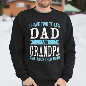 I Have Two Titles Dad Grandpa Father Grandfather T Shirt Itees Global 3