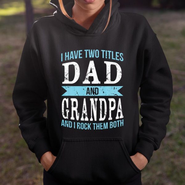 I Have Two Titles Dad Grandpa Father Grandfather T Shirt  Itees Global