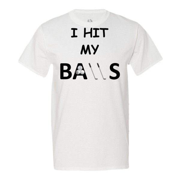 I Hit My Balls T-Shirt