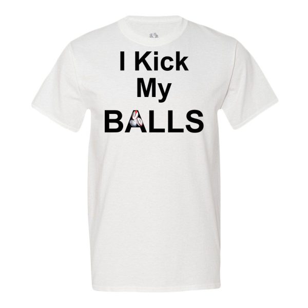 I Kick My Balls T-Shirt