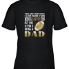 I Love More Than Being A Saints Fan Being A Dad Football Youth T-Shirt –
