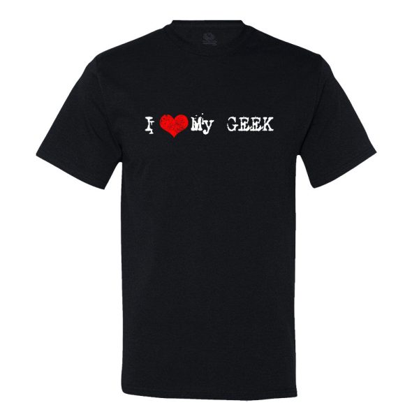 I Love My Geek T-shirt