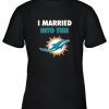 I Married Into This Miami Dolphins Football NFL Youth T-Shirt –