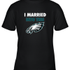 I Married Into This Philadelphia Eagles Football NFL Youth T-Shirt –