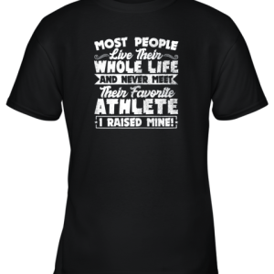 I Raised My Favorite Athlete Sports Mom Dad Gift Youth T-Shirt –