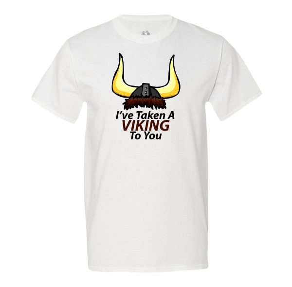 I’Ve Taken A Viking To You Men’s T-Shirt