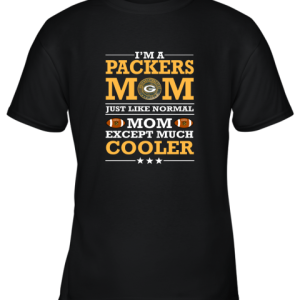 I_m A Packers Mom Just Like Normal Mom Except Cooler NFL Youth T-Shirt –